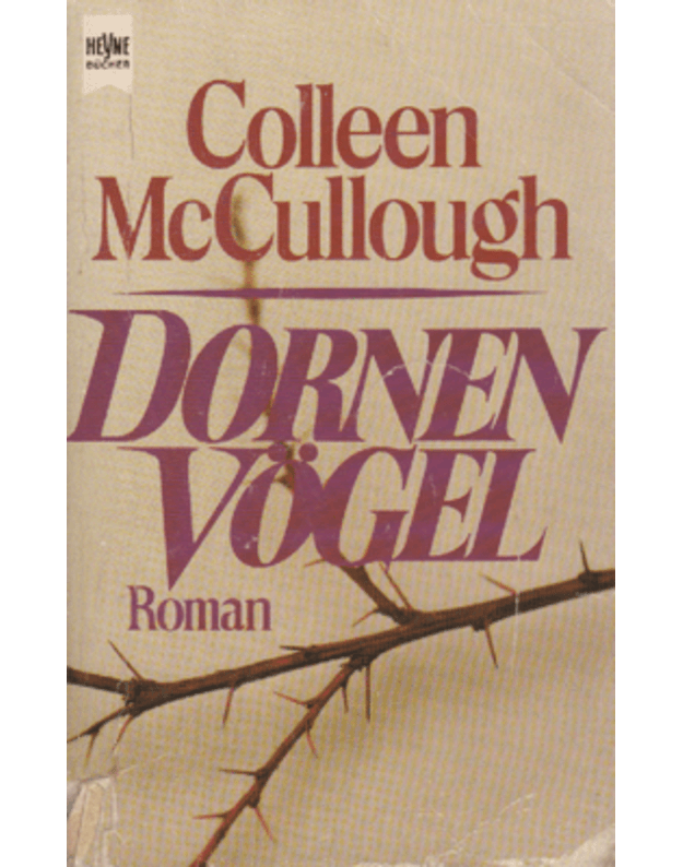 Dornen Vogel. Roman - McCullough Colleen