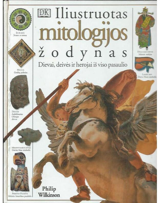 Iliustruotas mitologijos žodynas - Wilkinson Philip, teksto autorius