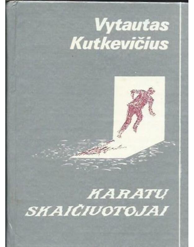 Karatų skaičiuotojai - Kutkevičius Vytautas 