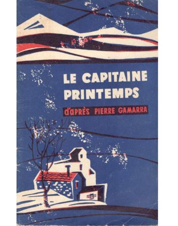 Le capitaine printemps - Gamarra Pierre