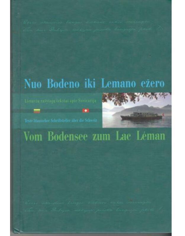 Nuo Bodeno iki Lemano ežero - Lietuvių rašytojų tekstai apie Šveicariją