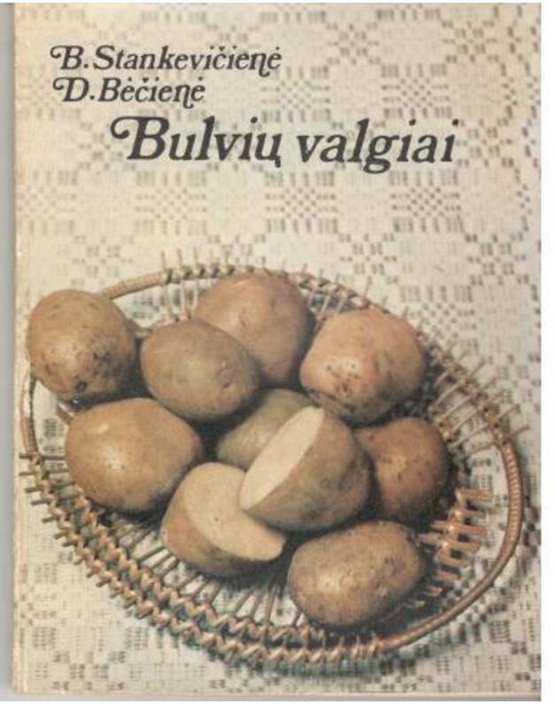 Bulvių valgiai - B. Stankevičienė, D. Bėčienė