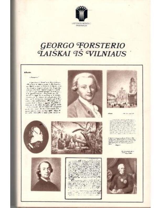 Georgo Forsterio laiškai iš Vilniaus / Lietuvos mokslo paminklai - Redakcinė kolegija