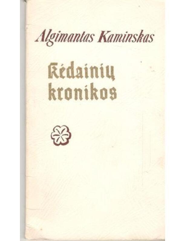 Kėdainių kronikos - Kaminskas Algimantas 