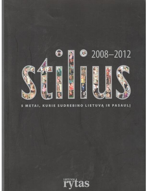 Stilius 2008-2012. Lietuvos ir pasaulio permainų metraštis - Lietuvos rytas