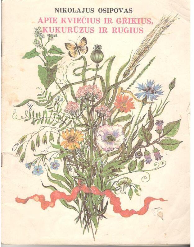 Apie kviečius ir grikius, kukurūzus ir rugius - Nikolajus Osipovas
