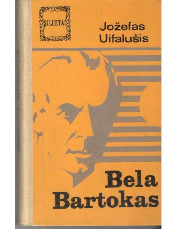 Bela Bartokas / Siluetai - Uifalušis Jožefas