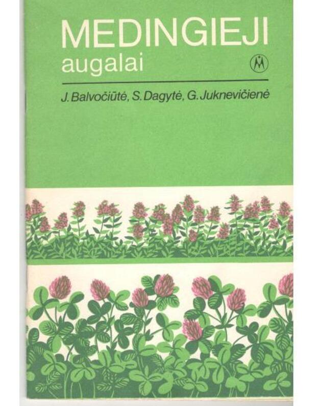 Medingieji augalai - Balvočiūtė J., Dagytė S., Juknevičienė G.