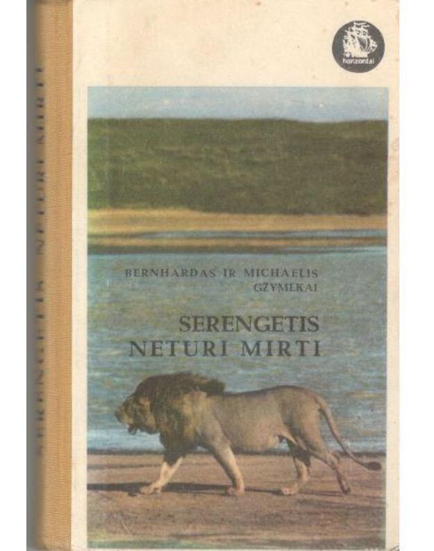 Serengetis neturi mirti / Horizontai - Bernhardas ir Michaelis Gžymekai