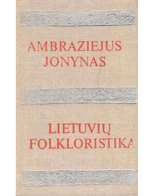 Lietuvių folkloristika iki XIX a. Monografija - Jonynas Ambraziejus