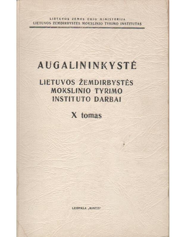 Augalininkystė, X tomas / 1965 - Lietuvos žemdirbystės mokslinio tyrimo instituto darbai