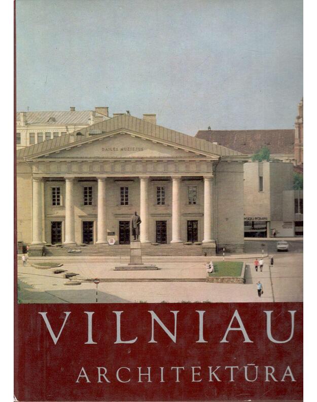 Vilniaus architektūra 1978 - parengė R. Gibavičius, red. komisija: V. Čekanauskas, A. Gedminas, P. Gudynas ir kt