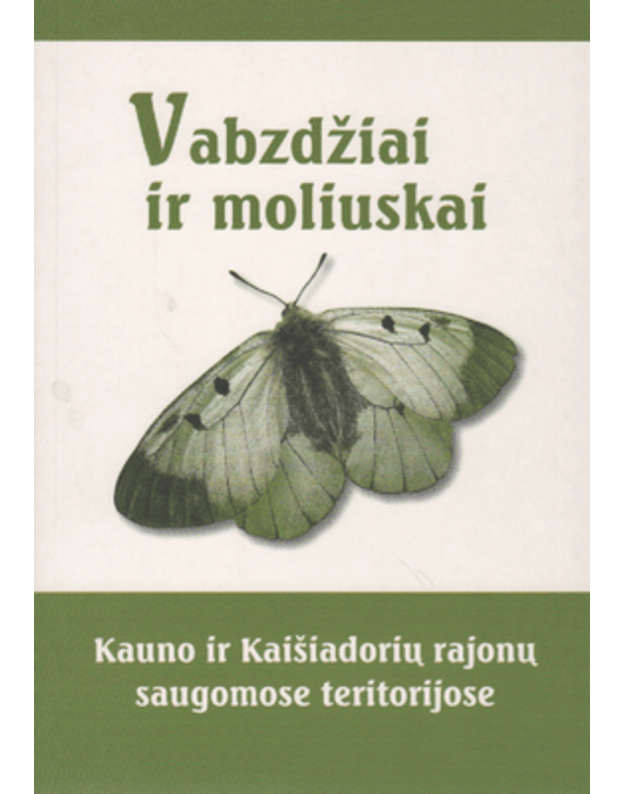 Vabzdžiai ir moliuskai Kauno ir Kaišiadorių rajonų saugomose teritorijose - sud. Vaivilavičius Giedrius