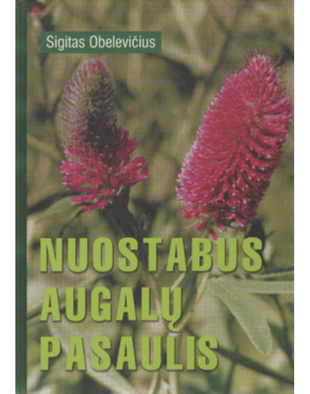 Nuostabus augalų pasaulis - Obelevičius Sigitas