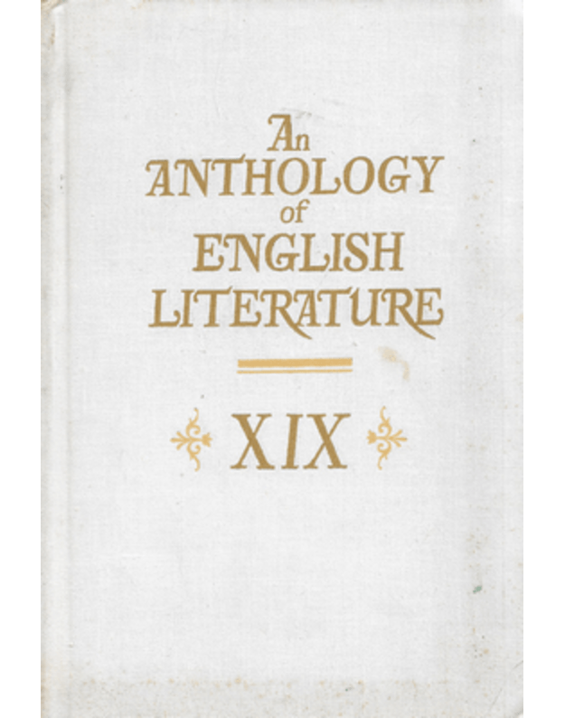 An Anthology of English Literature XIX - Djakonova N. J., Amelija T. A.