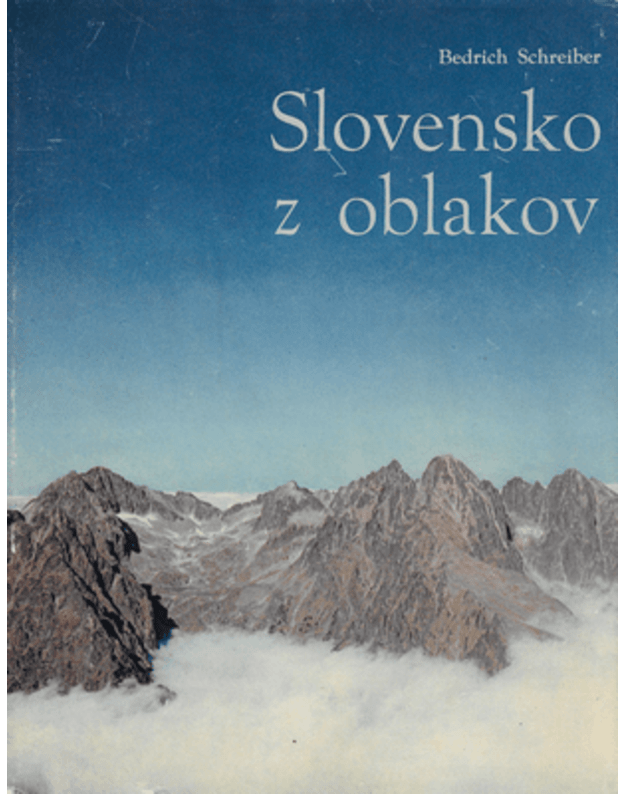 Slovensko z oblakov - Schreiber Bedrich