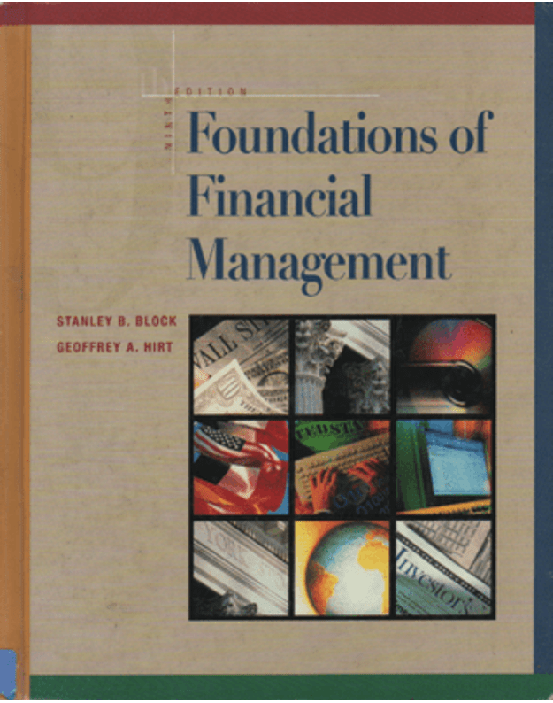 Foundations of Financial Management - Block Stanley B., Hirt Geoffrey A.