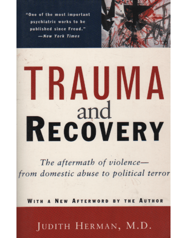 Trauma and recovery - Judith Herman, M.D.