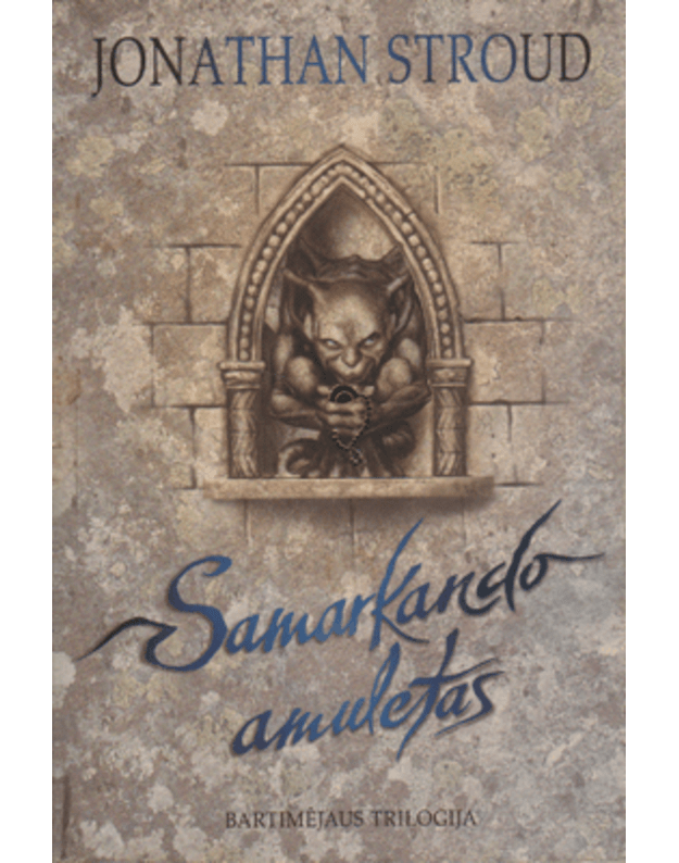 Samarkando amuletas / Bartimėjaus trilogija / Pirma knyga - Stroud Jonathan
