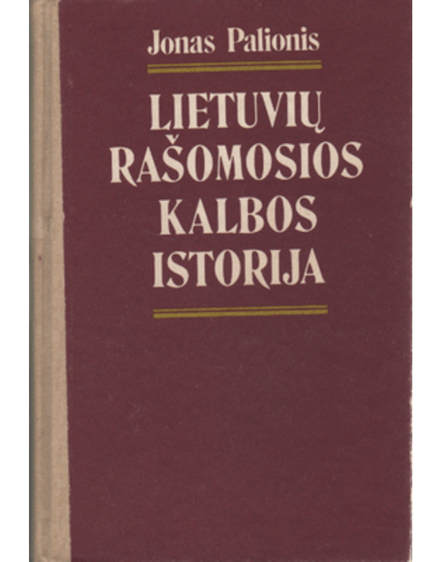 Lietuvių rašomosios kalbos istorija - Palionis Jonas