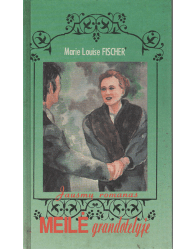 Meilė grandotelyje / Jausmų romanas - Fischer Marie Louise 