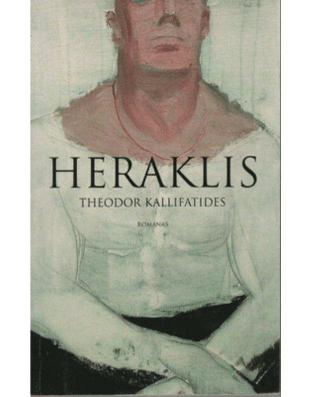 Heraklis. Romanas - Kallifatides Theodor