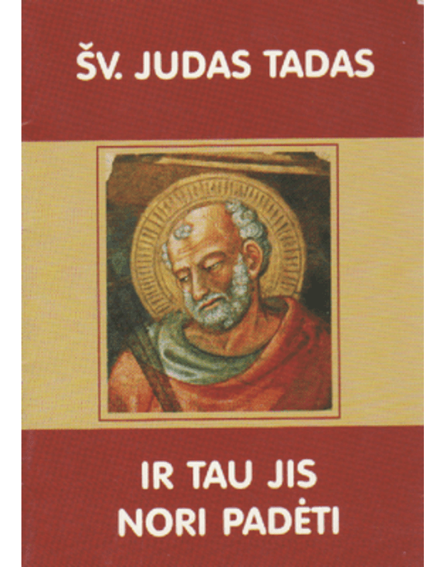 Ir Tau jis nori padėti - Šv. Judas Tadas