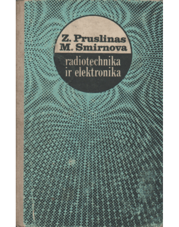 Radiotechnika ir elektronika - Pruslinas Z., Smirnova M.
