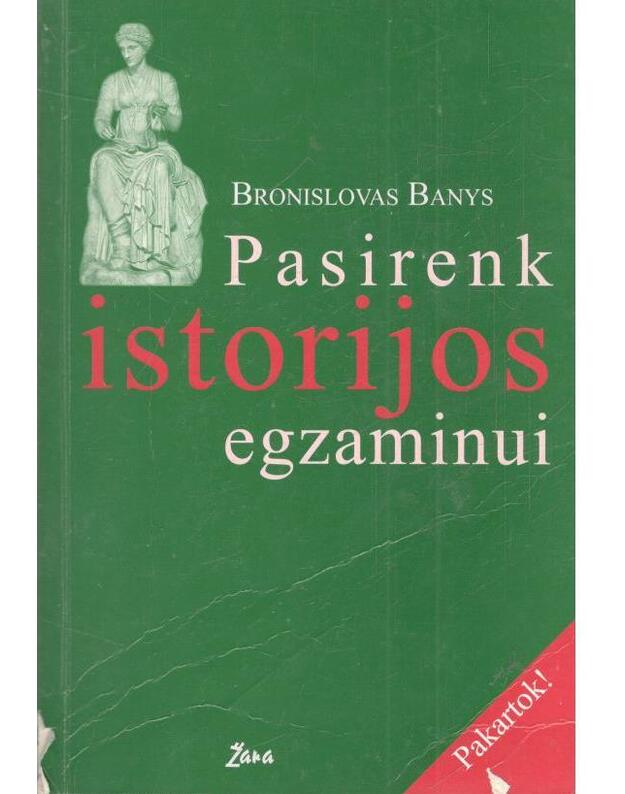 Pasirenk istorijos egzaminui - Banys Bronislovas