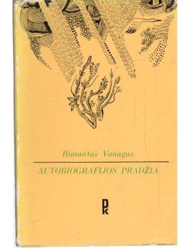 Autobiografijos pradžia / PK - Vanagas Rimantas