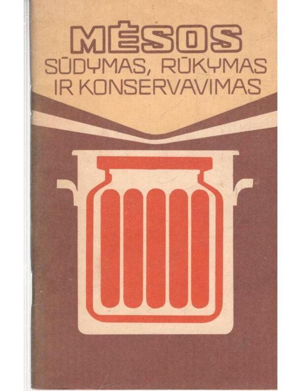 Mėsos sūdymas, rūkymas ir konservavimas / 2-as leidimas - sudarė J. Kulikauskienė