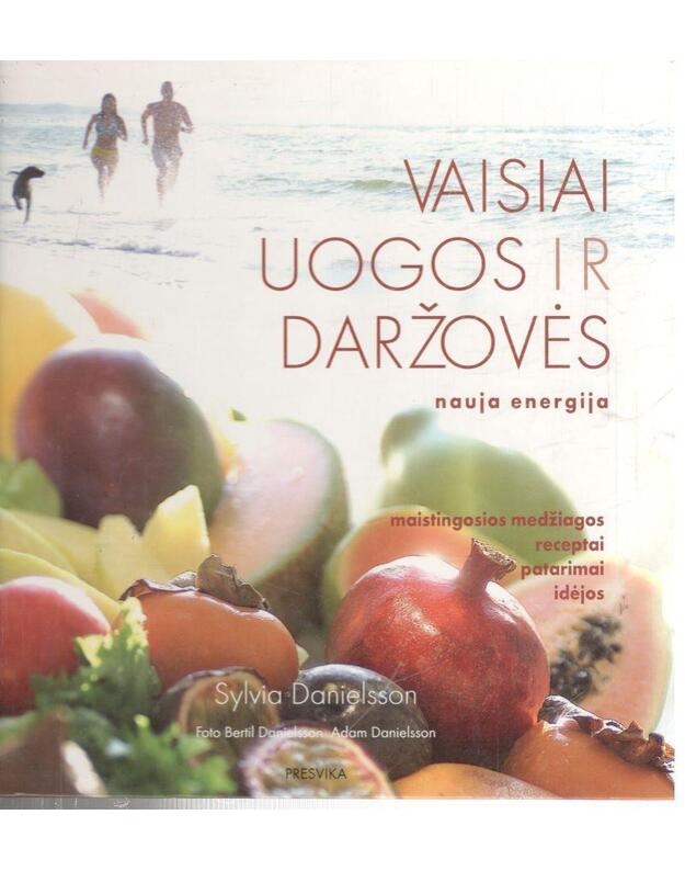 Vaisiai, uogos ir daržovės - Danielsson Sylvia