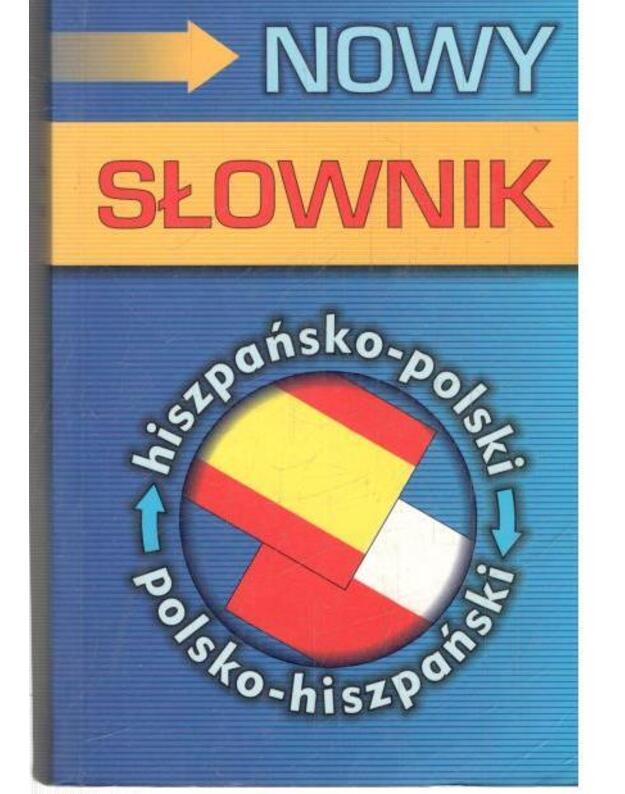 Nowy Slownik. Hiszpansko-polski, polsko-hiszpanski - Soriano Abel A. Murcia, Moloniewicz Katarzyna