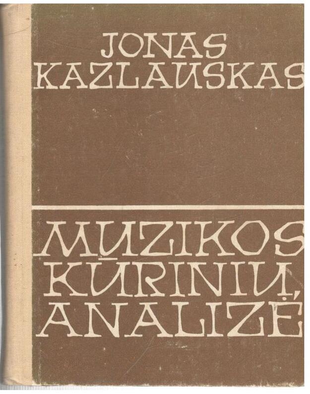 Muzikos kūrinių analizės pagrindai / Vadovėlis - Jonas Kazlauskas