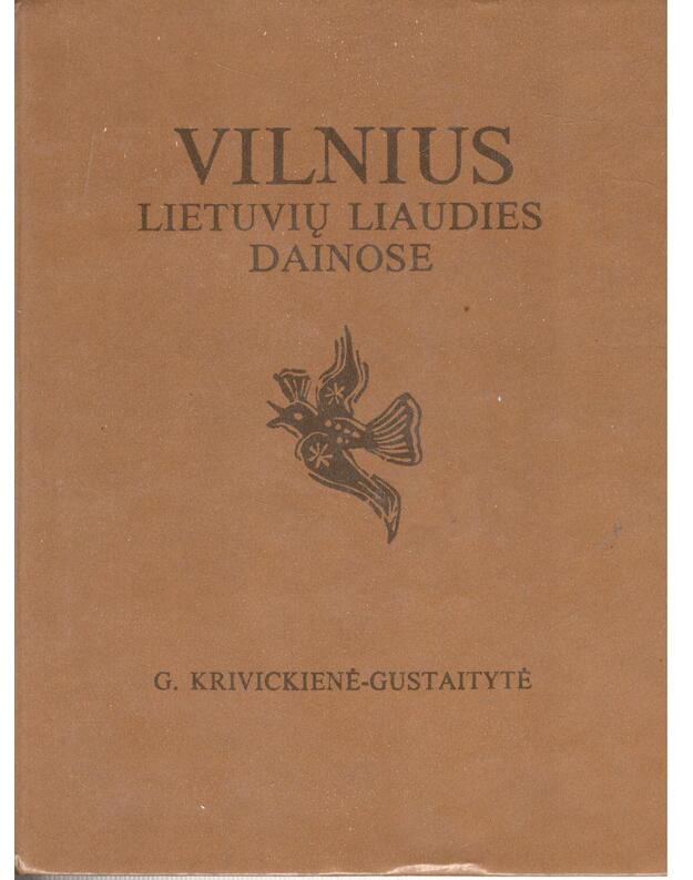 Vilnius lietuvių liaudies dainose / su gaidomis - Krivickienė-Gustaitytė Gražina