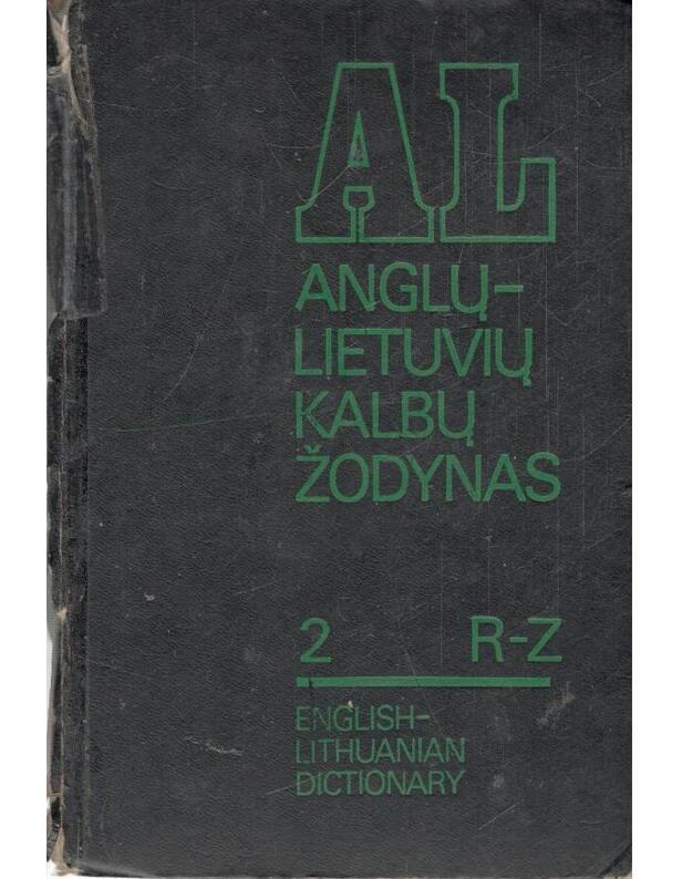 Anglų-lietuvių kalbų žodynas. R-Z / English-Lithuanian Dictionary - Sud. A. Laučka, B. Piesarskas, E. Stasiulevičiūtė
