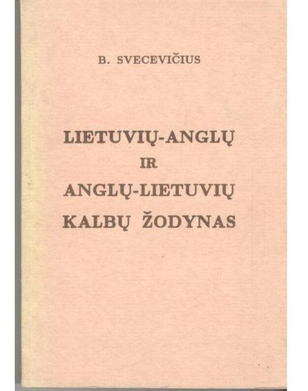 Lietuvių-anglų ir anglų-lietuvių kalbų žodynas - Svecevičius B. 