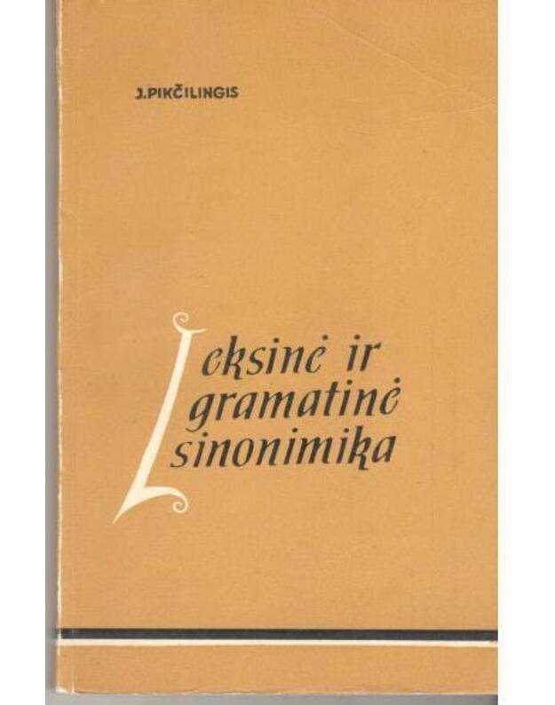 Leksinė ir gramatinė sinonimika - J. Pikčilingis