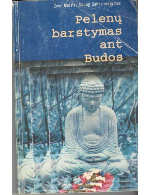 Pelenų barstymas ant Budos - Zeno meistro Seung Sahno mokymas