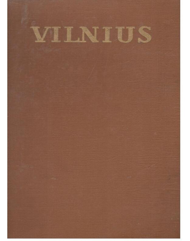 Vilnius. Architektūra iki XX amžiaus pradžios / 1958 - V. Bytautas, J. Jurginis ir kt.