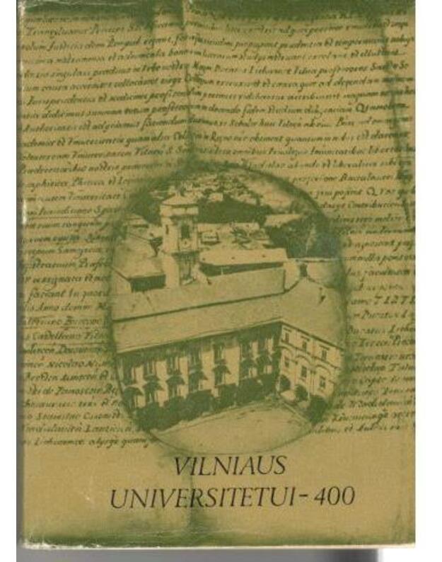Vilniaus Universitetui - 400 metų - sud. V. Kazakevičius