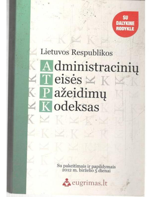 LR administracinių teisės pažeidimų kodeksas / su dalykine rodykle - Lietuvos Respublikos Teisingumo ministerija