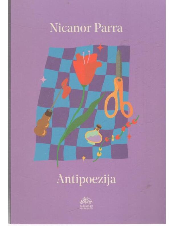 Antipoezija - Parra Nicanor 1914–2018
