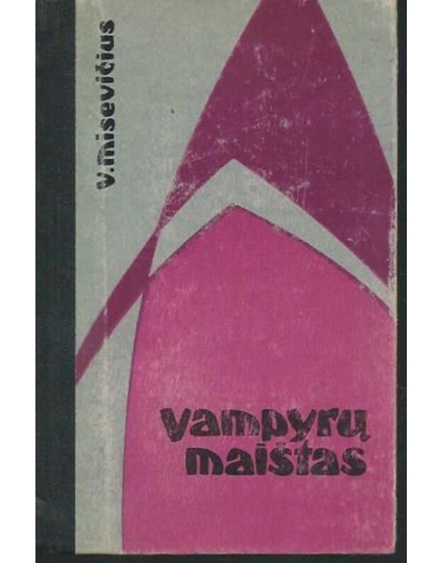 Vampyrų maištas. Dokumentinė apysaka - Misevičius Vytautas