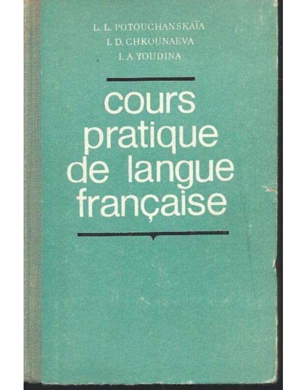 Cours pratique de langue francaise - Potouchanskaia L. L.
