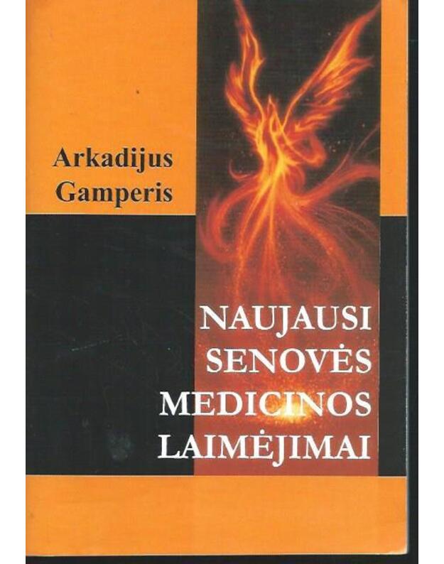 Naujausi senovės medicinos laimėjimai - Arkadijus Gamperis